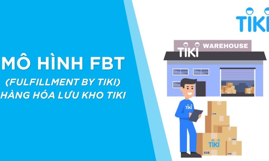 mô hình lưu kho bán hàng FBT Tiki